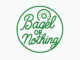 Bagel Or Nothing Serves Fresh Bagels and Homemade Cream Cheese Bagel or Nothing Logo